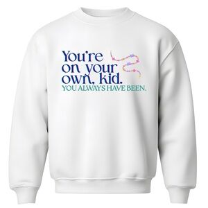Taylor Swift “You’re on your own, kid.” Sweatshirt